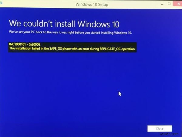 प्रतिकृति_ओसी ऑपरेशन के दौरान त्रुटि के साथ SAFE_OS चरण में स्थापना विफल, 0xC1900101 - 0x20006 