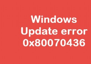 Windows 10 पर Windows अद्यतन त्रुटि 0x80070436 ठीक करें 