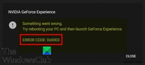 विंडोज 11/10 पर NVIDIA GeForce अनुभव त्रुटि 0x0003 को ठीक करें 