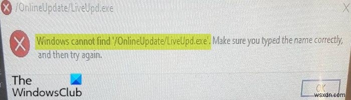 विंडोज़  /OnlineUpdate/LiveUpd.exe  नहीं ढूँढ सकता 