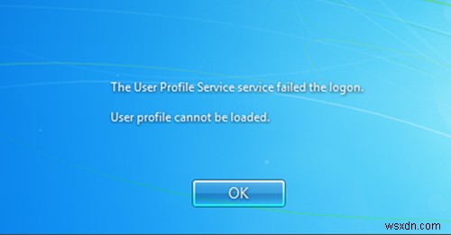उपयोगकर्ता प्रोफ़ाइल सेवा लॉगऑन में विफल रही, उपयोगकर्ता प्रोफ़ाइल लोड नहीं की जा सकती 