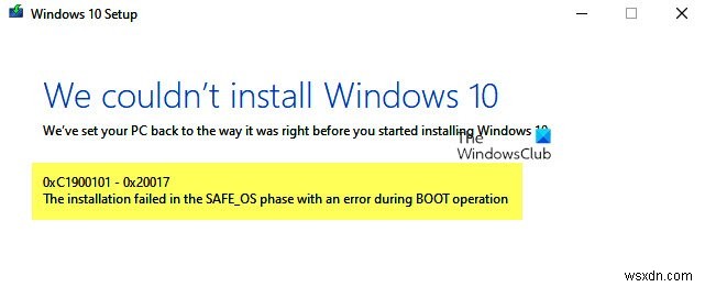 BOOT ऑपरेशन के दौरान त्रुटि के साथ SAFE_OS चरण में स्थापना विफल, 0xC1900101 - 0x20017 