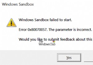 Windows सैंडबॉक्स प्रारंभ करने में विफल रहा, त्रुटि 0x80070057, पैरामीटर गलत है 