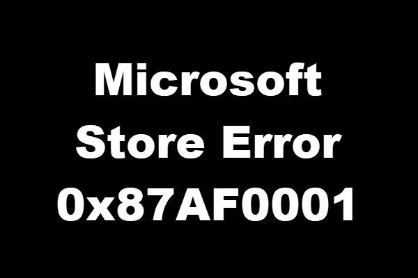 Microsoft स्टोर त्रुटि को ठीक करें 0x87AF0001 