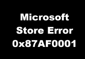 Microsoft स्टोर त्रुटि को ठीक करें 0x87AF0001 