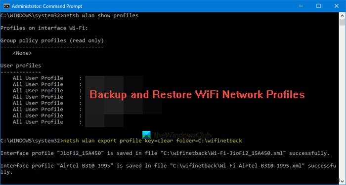 विंडोज 10 में वाईफाई या वायरलेस नेटवर्क प्रोफाइल का बैकअप और रिस्टोर करें 