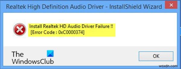 फिक्स रियलटेक एचडी ऑडियो ड्राइवर विफलता स्थापित करें, विंडोज़ 10 पर त्रुटि ऑक्ससी000374 