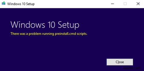 Windows सेटअप के लिए preinstall.cmd स्क्रिप्ट त्रुटि चलाने में कोई समस्या थी 