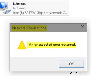 Windows 10 के नेटवर्क कनेक्शन गुण में एक अनपेक्षित त्रुटि उत्पन्न हुई 