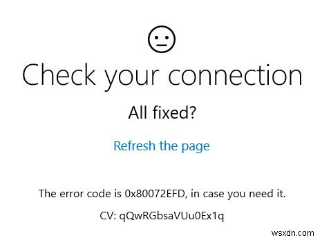 अपना कनेक्शन जांचें, विंडोज 11/10 में त्रुटि कोड 0x80072EFD है 