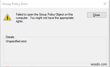 इस कंप्यूटर पर समूह नीति ऑब्जेक्ट खोलने में विफल 
