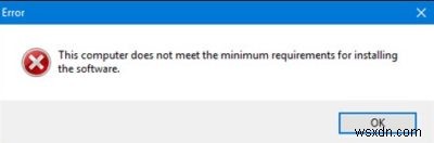 यह कंप्यूटर सॉफ़्टवेयर स्थापित करने के लिए न्यूनतम आवश्यकताओं को पूरा नहीं करता है 