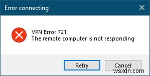 वीपीएन त्रुटि 721:दूरस्थ कंप्यूटर प्रतिसाद नहीं दे रहा है 