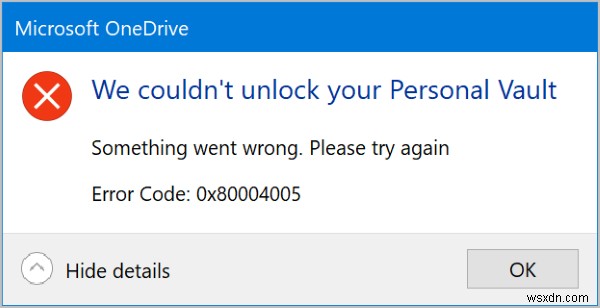 हम आपकी व्यक्तिगत तिजोरी को अनलॉक नहीं कर सके, त्रुटि कोड 0x80004005 