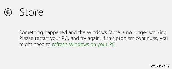 कुछ हुआ और Windows Store अब काम नहीं कर रहा है 
