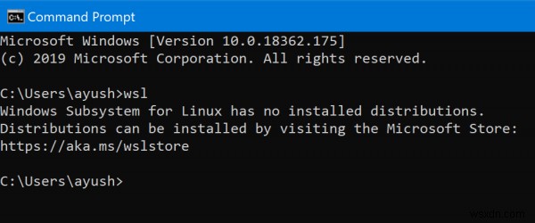 लिनक्स के लिए विंडोज सबसिस्टम में कोई स्थापित वितरण नहीं है 