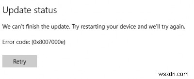 विंडोज 10 फीचर अपडेट त्रुटि कोड 0x8007000e के साथ विफल रहा 