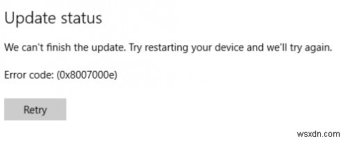 विंडोज 10 फीचर अपडेट त्रुटि कोड 0x8007000e के साथ विफल रहा 