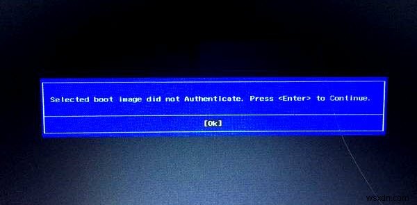 चयनित बूट छवि ने विंडोज 10 पर संदेश को प्रमाणित नहीं किया 