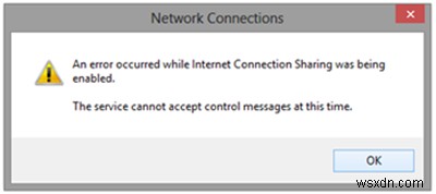 इंटरनेट कनेक्शन साझाकरण सक्षम होने के दौरान एक त्रुटि हुई 