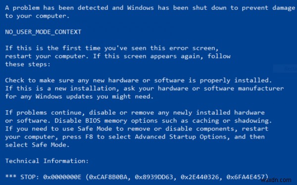 विंडोज़ पर NO_USER_MODE_CONTEXT ब्लू स्क्रीन ऑफ़ डेथ को ठीक करें 