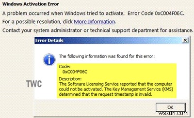 त्रुटि 0xC004F06C, KMS ने निर्धारित किया कि अनुरोध टाइमस्टैम्प अमान्य है 