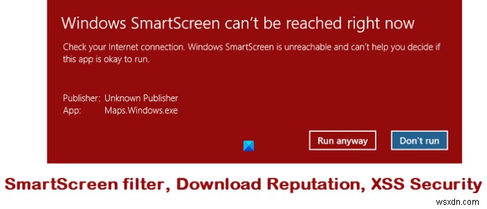 Windows स्मार्टस्क्रीन फ़िल्टर, डाउनलोड प्रतिष्ठा, XSS सुरक्षा सुविधाएँ 