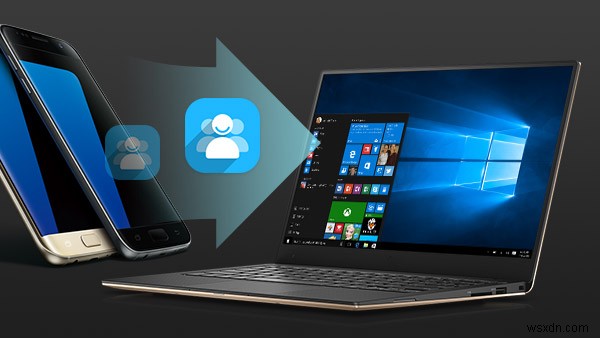 एंड्रॉइड फोन से पीसी में संपर्क स्थानांतरित करें:4 स्मार्ट समाधान 