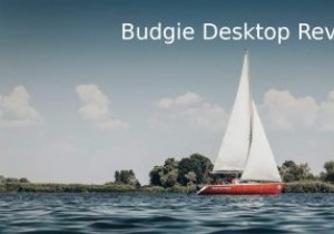 बुग्गी डेस्कटॉप समीक्षा:एक सुंदर डेस्कटॉप जो सूक्ति की तरह दिखता है 