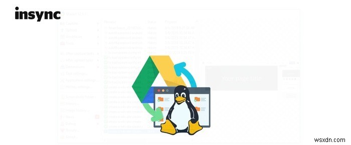 Linux के लिए Google डिस्क क्लाइंट की पूरी सूची 