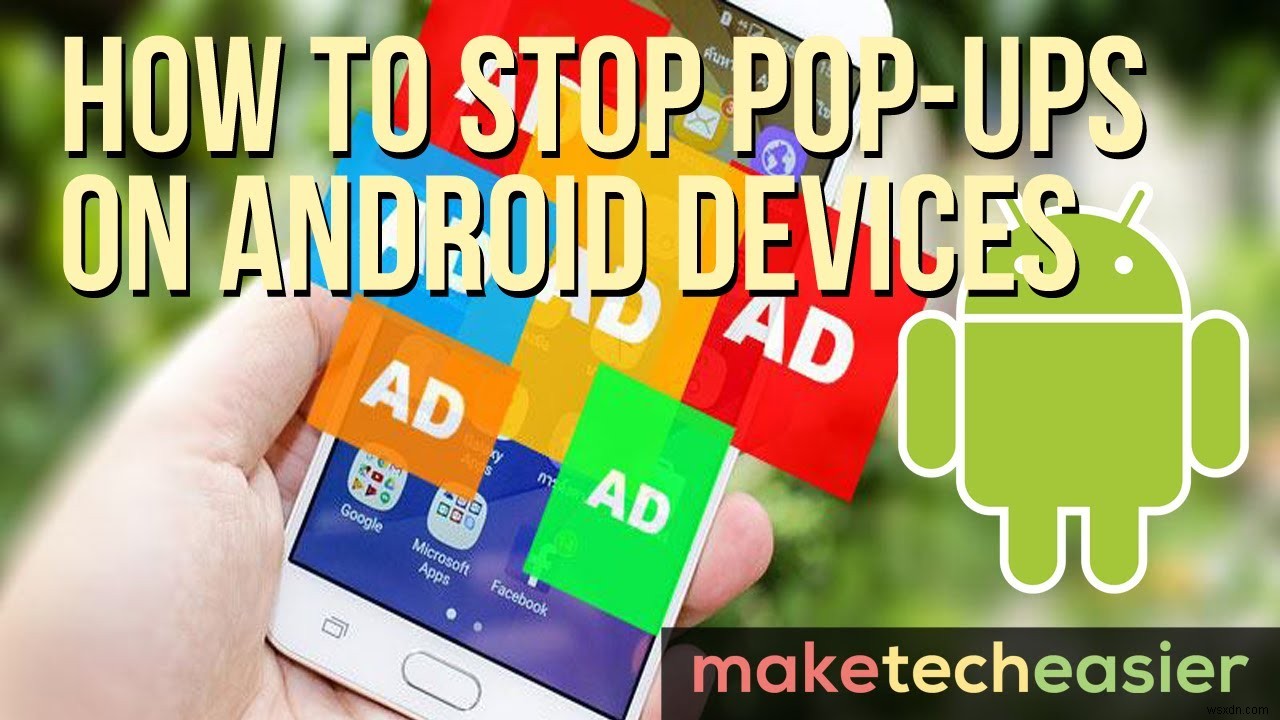 Android उपकरणों पर पॉप-अप कैसे रोकें 