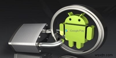 Google Play प्रोटेक्ट:Android की नई सुरक्षा प्रणाली की व्याख्या 