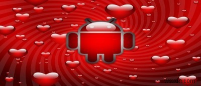 Android के लिए 5 आवश्यक वेलेंटाइन डे ऐप्स 