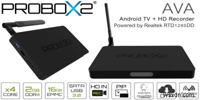 Probox2 AVA Android 6.0 टीवी बॉक्स और एचडी रिकॉर्डर समीक्षा 