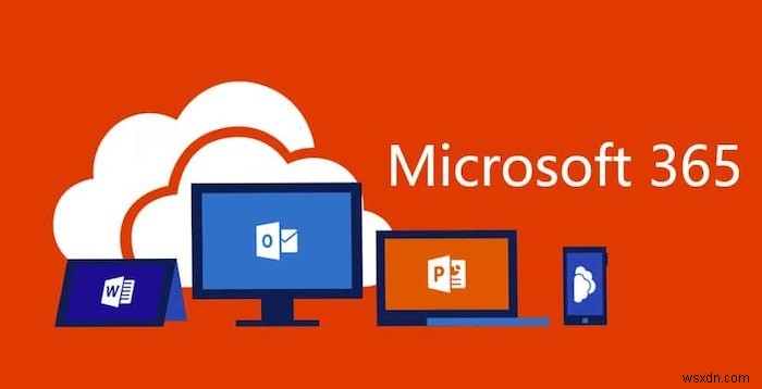 माइक्रोसॉफ्ट 365 क्या है? Office 365 का नया चेहरा समझाया गया 