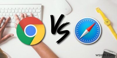 आपको Mac पर Chrome के बजाय Safari का उपयोग क्यों करना चाहिए
