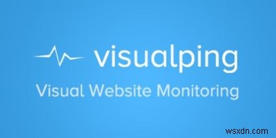VisualPing का उपयोग करके वेब पेज परिवर्तनों की निगरानी कैसे करें 