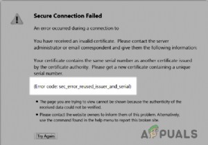 फिक्स: Sec_Error_Reused_Issuer_And_Serial चेतावनी  ब्राउज़रों पर त्रुटि 