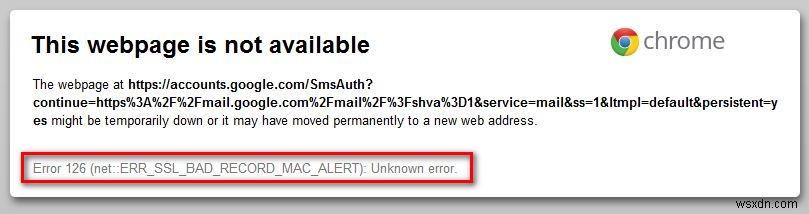 ठीक करें:ERR_SSL_BAD_RECORD_MAC_ALERT