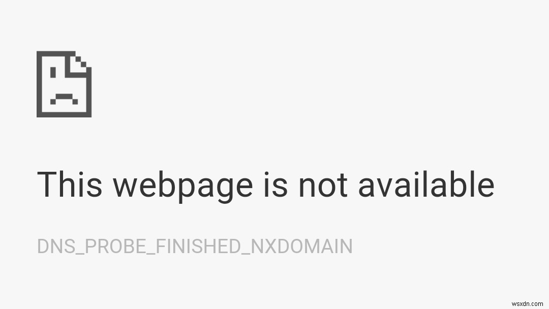 Google क्रोम पर DNS_PROBE_FINISHED_NXDOMAIN को कैसे ठीक करें 