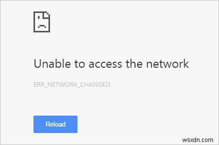 ठीक करें:ERR_NETWORK_CHANGED 