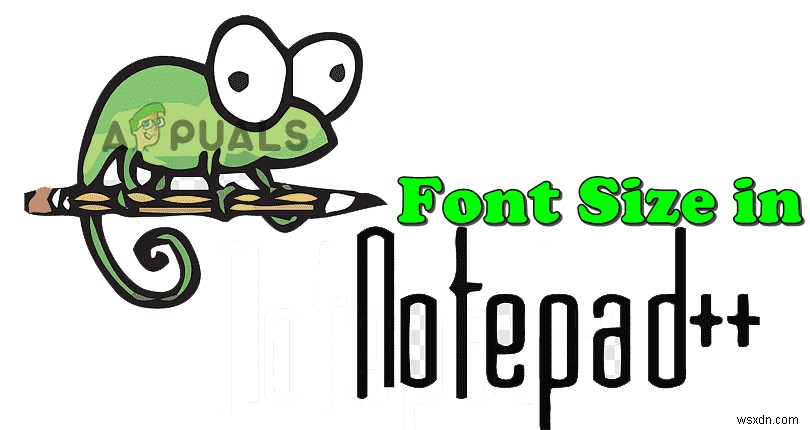 Notepad++ में फॉन्ट साइज कैसे बढ़ाएं या घटाएं 