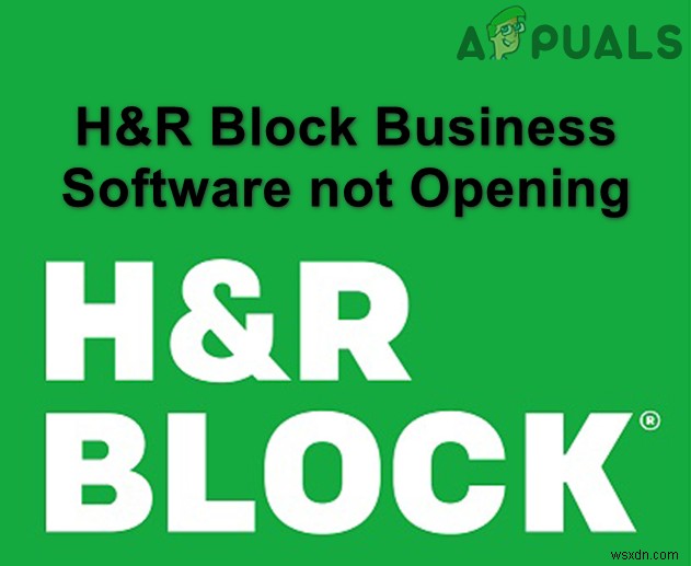 एच एंड आर ब्लॉक बिजनेस सॉफ्टवेयर नहीं खुल रहा है 