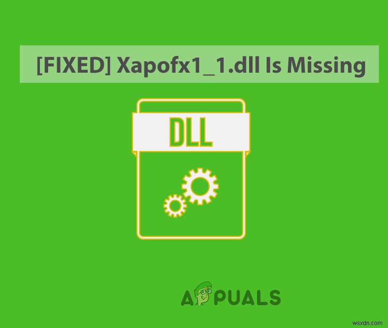 Xapofx1_1 को कैसे ठीक करें। डीएलएल गुम है 