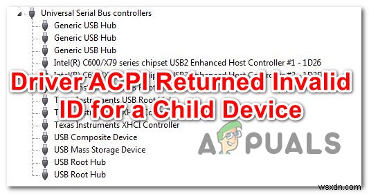 [फिक्स] ड्राइवर एसीपीआई ने चाइल्ड डिवाइस के लिए अमान्य आईडी लौटा दी 