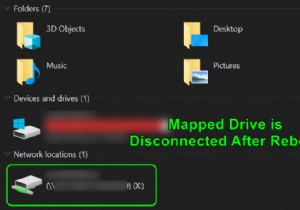 फिक्स:मैप की गई ड्राइव रिबूट के बाद डिस्कनेक्ट हो गई है 