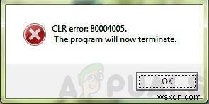 सीएलआर त्रुटि 80004005 को कैसे ठीक करें  कार्यक्रम अब समाप्त हो जाएगा  