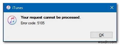 [फिक्स] विंडोज़ पर आईट्यून्स त्रुटि 5105 (आपका अनुरोध संसाधित नहीं किया जा सकता) 