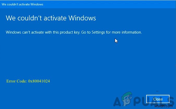 फिक्स:विंडोज 10 एक्टिवेशन एरर 0x80041024 