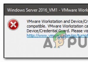 फिक्स:VMware वर्कस्टेशन और डिवाइस / क्रेडेंशियल गार्ड संगत नहीं हैं 
